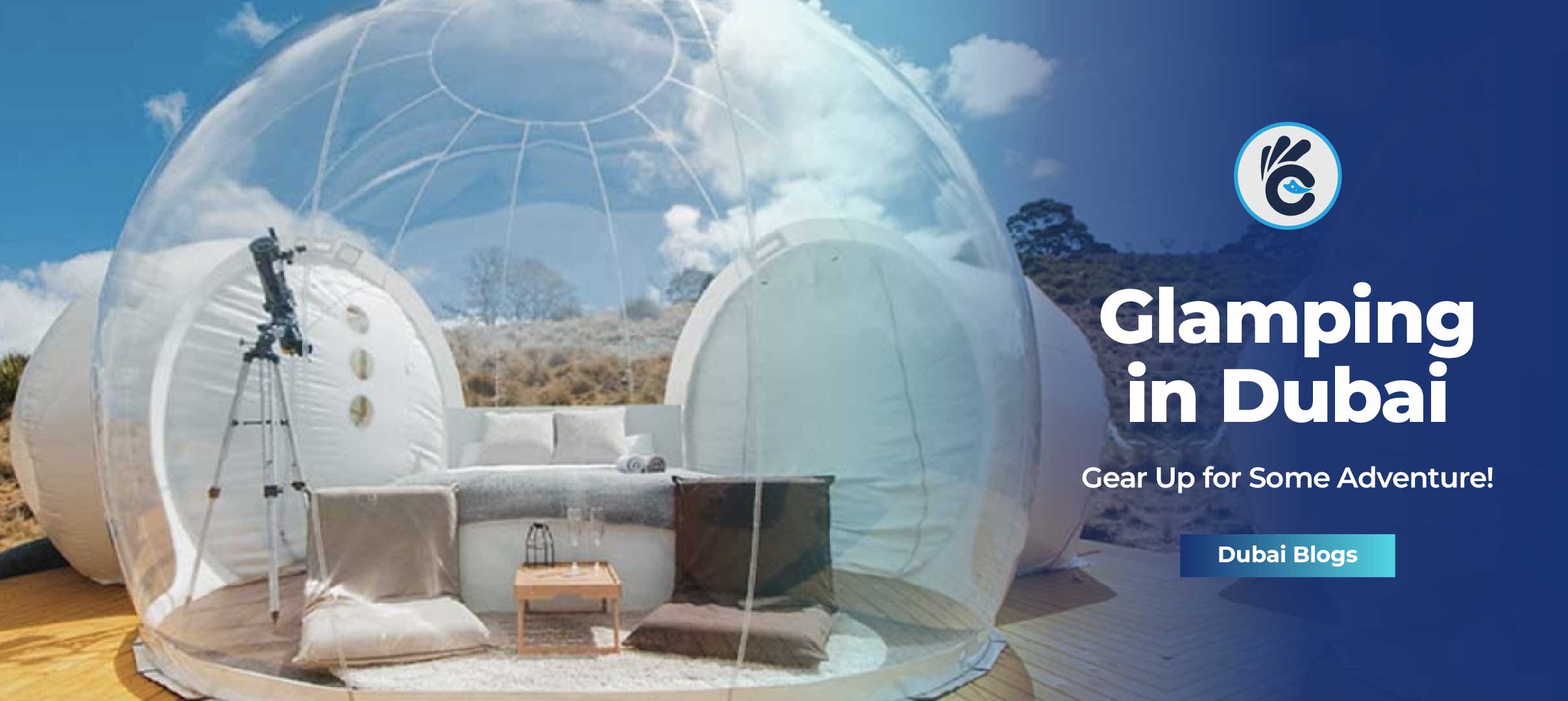 Glamping in Dubai: Gear Up for Some Adventure!
